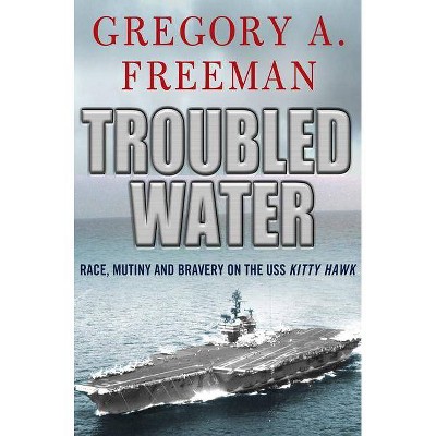 Troubled Water - by  Gregory A Freeman (Paperback)