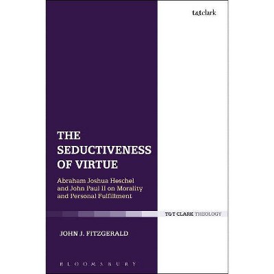 The Seductiveness of Virtue - by  John J Fitzgerald (Paperback)