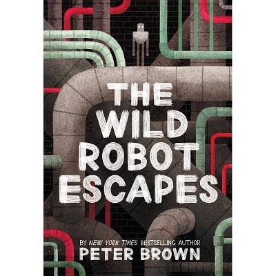 Wild Robot Escapes -  (Wild Robot) by Peter Brown (Hardcover)