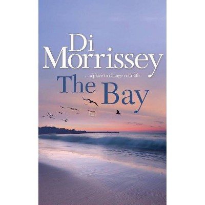 The Bay - by  Di Morrissey (Paperback)