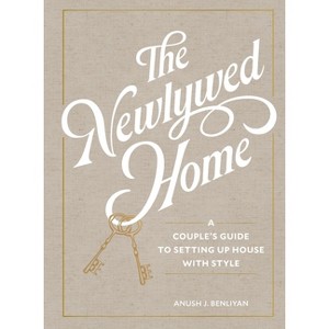 The Newlywed Home - by  Anush Benliyan (Hardcover) - 1 of 1