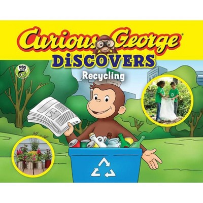 Curious George Discovers Recycling - by  H A Rey (Paperback)