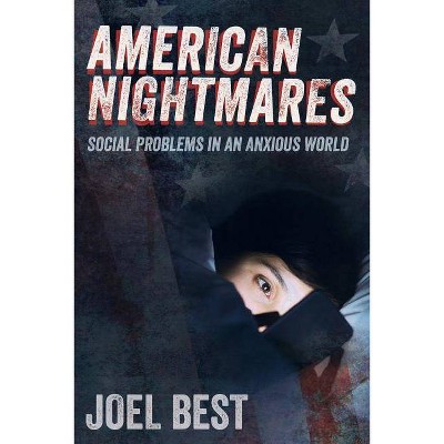 American Nightmares - by  Joel Best (Paperback)