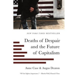 Deaths of Despair and the Future of Capitalism - by  Anne Case & Angus Deaton (Paperback) - 1 of 1