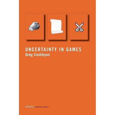 Uncertainty in Games - (Playful Thinking) by  Greg Costikyan (Paperback)