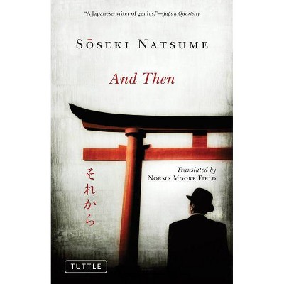 And Then - (Tuttle Classics) by  Soseki Natsume (Paperback)