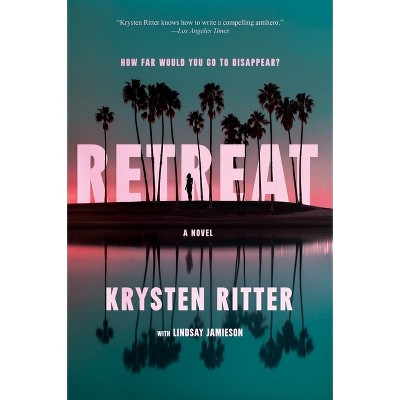 Retreat - by  Krysten Ritter (Paperback)