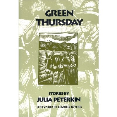 Green Thursday - by  Julia Peterkin (Paperback)