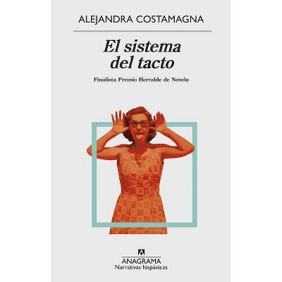 Sistema del Tacto, El - by  Alejandra Costamagna (Paperback)