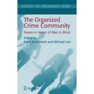 The Organized Crime Community - (Studies of Organized Crime) by  Frank Bovenkerk & Michael Levi (Hardcover) - 1 of 1