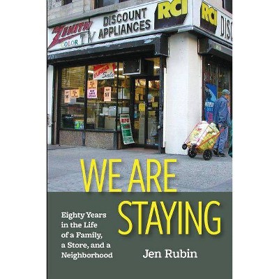 We Are Staying - by  Jen Rubin (Paperback)