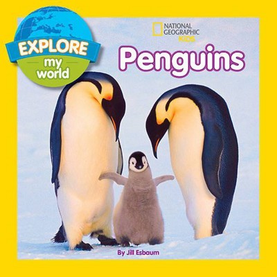 Explore My World Penguins - by  Jill Esbaum (Paperback)