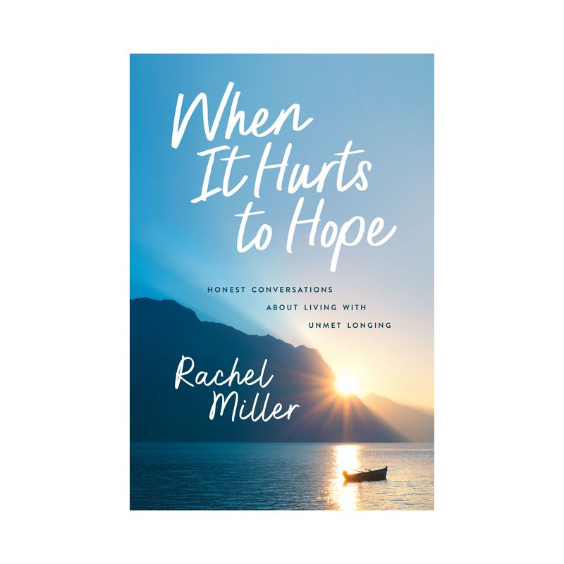 When It Hurts to Hope - by  Rachel Miller (Paperback), 1 of 2