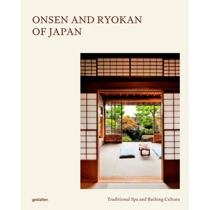 Onsen and Ryokan of Japan - by  Gestalten & Leanne Pek Lian Yew (Hardcover) - 1 of 1