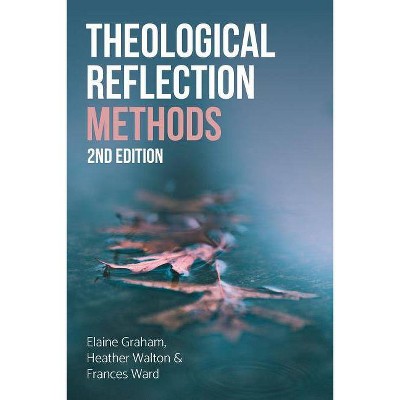 Theological Reflection - by  Elaine Graham & Heather Walton & Frances Ward (Paperback)