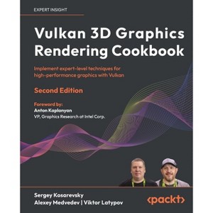 Vulkan 3D Graphics Rendering Cookbook - Second Edition - 2nd Edition by  Sergey Kosarevsky & Alexey Medvedev & Viktor Latypov (Paperback) - 1 of 1
