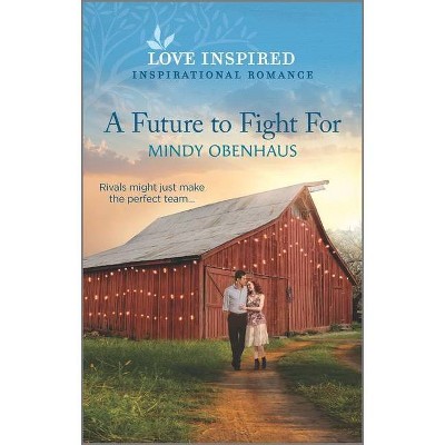 A Future to Fight for - (Bliss, Texas) by  Mindy Obenhaus (Paperback)