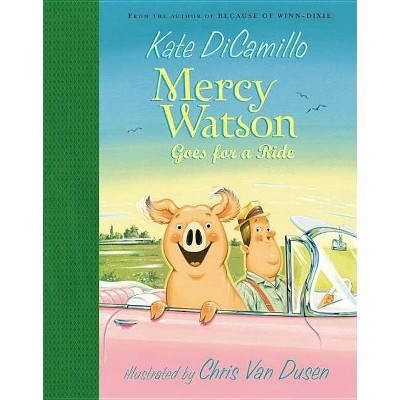 Mercy Watson Goes for a Ride - by  Kate DiCamillo (Hardcover)