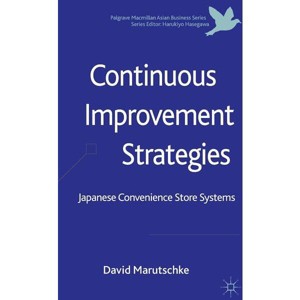 Continuous Improvement Strategies - (Palgrave MacMillan Asian Business) by  D Marutschke (Hardcover) - 1 of 1