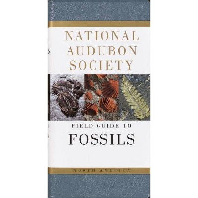 National Audubon Society Field Guide to Fossils - (National Audubon Society Field Guides (Hardcover)) by  Ida Thompson (Paperback)