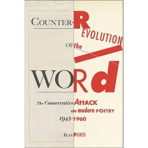 Counter-Revolution of the Word - by  Alan Filreis (Paperback) - 1 of 1