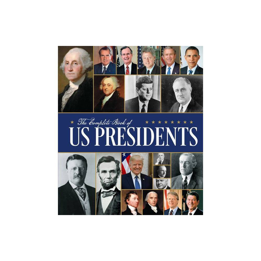 The Complete Book of Us Presidents: Third Edition - by Bill Yenne (Hardcover) was $19.99 now $11.99 (40.0% off)