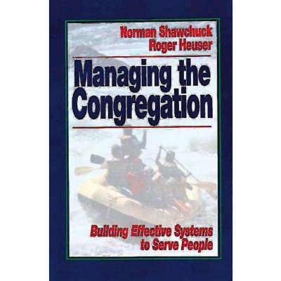 Managing the Congregation - by  Norman Shawchuck (Paperback)