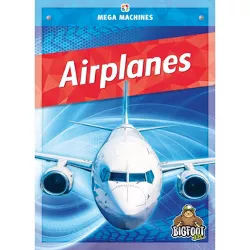 Airplanes - (Mega Machines) by  Mari C Schuh (Hardcover)