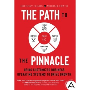 The Path to the Pinnacle - by  Gregory Cleary & Michael Erath (Hardcover) - 1 of 1