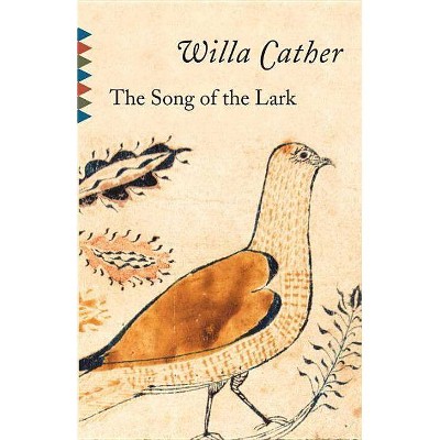 The Song of the Lark - (Vintage Classics) by  Willa Cather (Paperback)