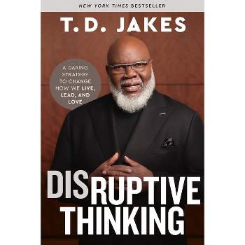 Disruptive Thinking - by  T D Jakes (Paperback)