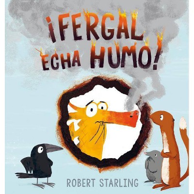 Fergal Echa Humo! - by  Robert Starling (Hardcover)