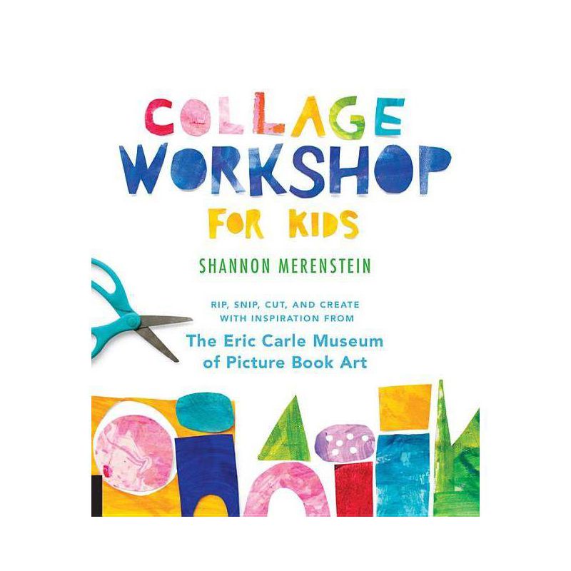 Collage Workshop for Kids - by  Shannon Merenstein (Paperback), 1 of 2