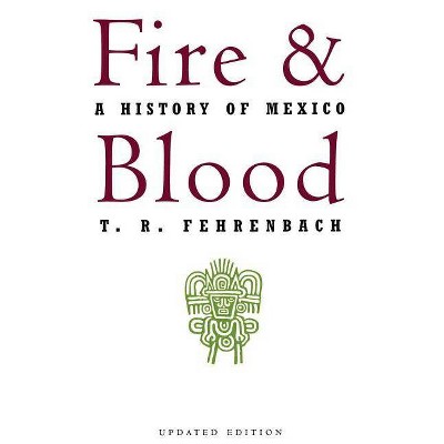 Fire and Blood - by  T R Fehrenbach (Paperback)