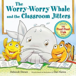The Worry-Worry Whale and the Classroom Jitters - (Worry-Worry Whale Adventure) by Deborah Diesen - 1 of 1