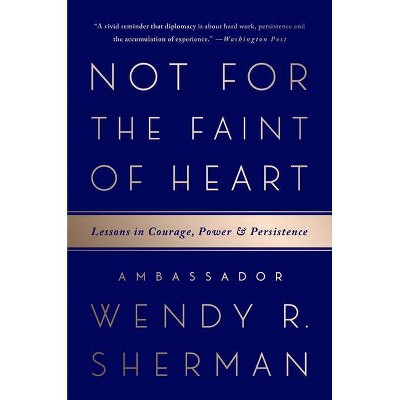 Not for the Faint of Heart - by  Wendy R Sherman (Paperback)