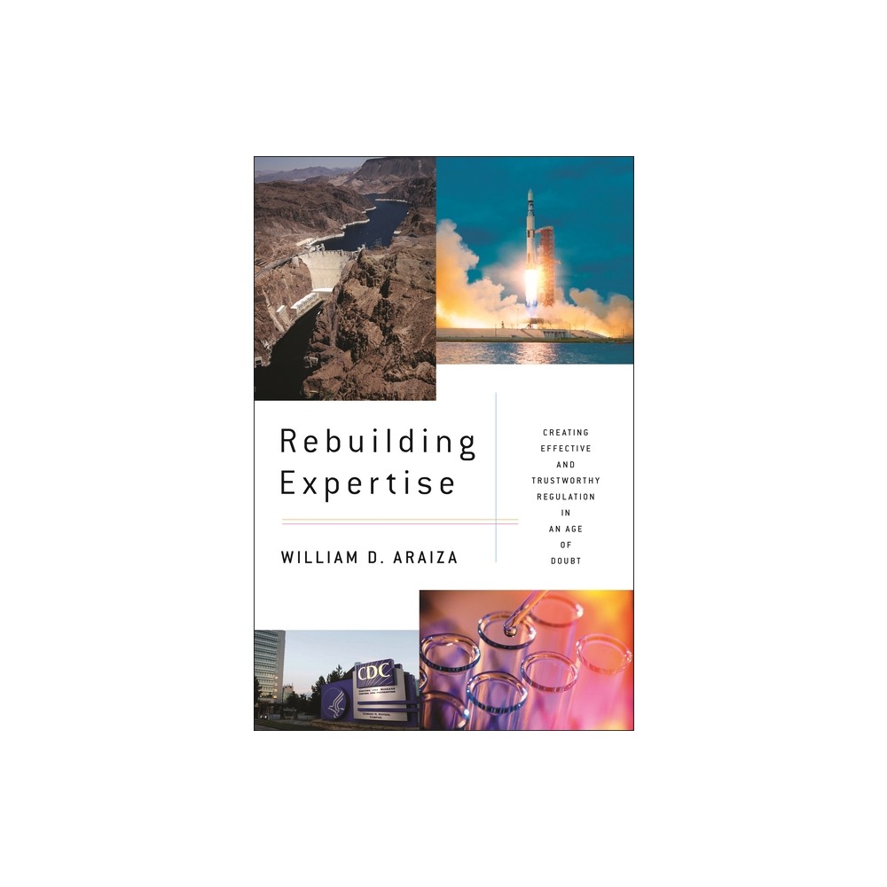 Rebuilding Expertise - by William D Araiza (Hardcover)