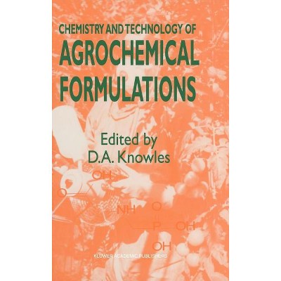 Chemistry and Technology of Agrochemical Formulations - by  A Knowles (Hardcover)