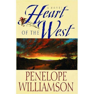 Heart of the West - by  Penelope Williamson (Paperback)