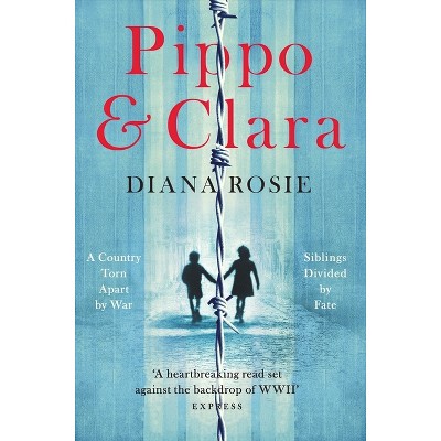 Pippo and Clara - by  Diana Rosie (Paperback)