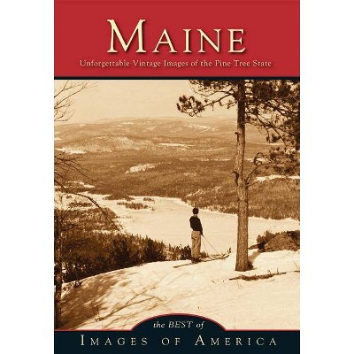 Maine - (Best of Images of America) by  Best of Images of America (Paperback)