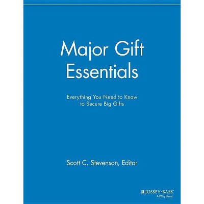 Major Gift Essentials - (Major Gifts Report) by  Scott C Stevenson (Paperback)