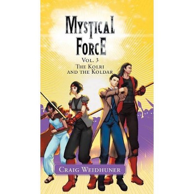 Mystical Force - by  Craig Weidhuner (Hardcover)