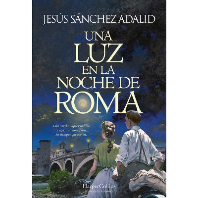 Una Luz En La Noche de Roma (a Light in the Night of Rome - Spanish Edition) - by  Jesús Sánchez Adalid (Paperback)