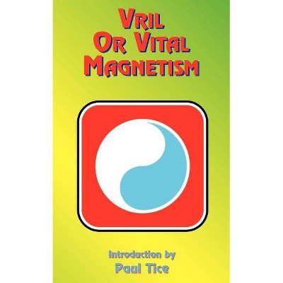 Vril or Vital Magnetism - by  Book Tree (Paperback)