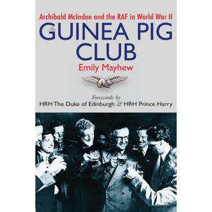 The Guinea Pig Club - by  Emily Mayhew (Paperback) - 1 of 1