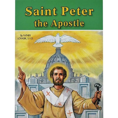 Saint Peter the Apostle - by  Lawrence G Lovasik (Paperback)