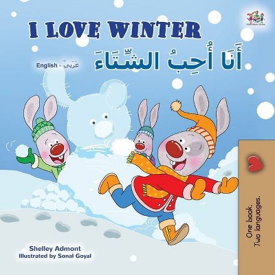 I Love Winter (English Arabic Bilingual Book for Kids) - (English Arabic Bilingual Collection) Large Print by  Shelley Admont & Kidkiddos Books