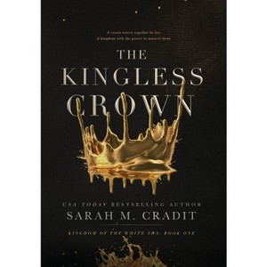 The Kingless Crown - (Kingdom of the White Sea) by  Sarah M Cradit (Hardcover) - 1 of 1