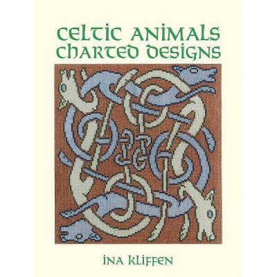 Celtic Animals Charted Designs - (Dover Embroidery, Needlepoint) by  Ina Kliffen (Paperback)